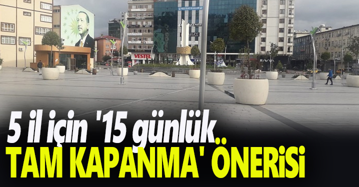 15 GÜN TAM KAPANMA ÖNERİSİ !