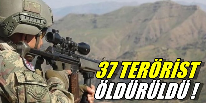 37 TERÖRİST ÖLDÜRÜLDÜ!