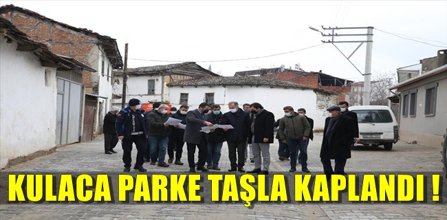 Kulaca Mahallesi Sokakları 13 Bin M2 Parke Taşla Kaplandı !