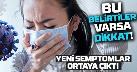 PANDMEMİNİN SEYRİ DEĞİŞTİ YENİ BELİRTİLERE DİKKAT