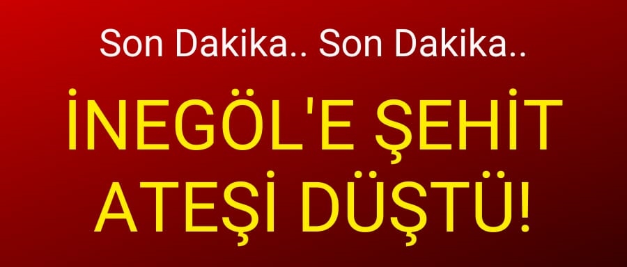 Şehit ateşi İnegöl