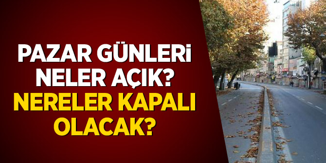 Bugün nereler açık nereler kapalı olacak ?