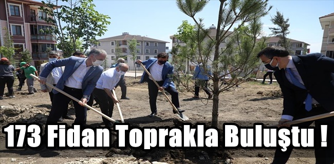 173 Fidan Toprakla Buluştu !