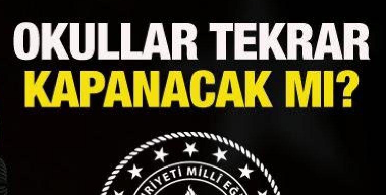 OKULLAR TEKRAR MI KAPANACAK?