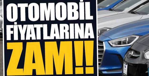 ARABA FİYATLARINA ZAM KAPIDA!