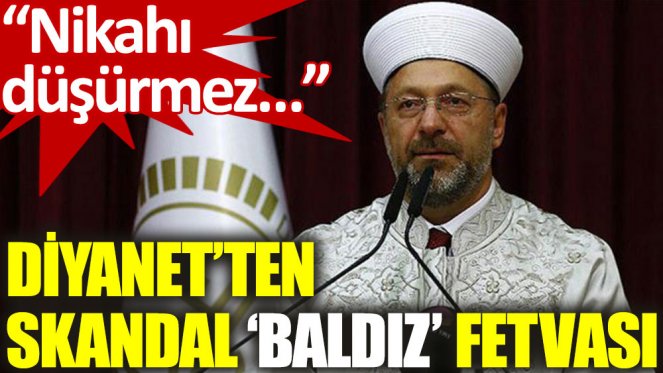 DİYANET’TEN ‘BALDIZ FETVASI’ AÇIKLAMASI