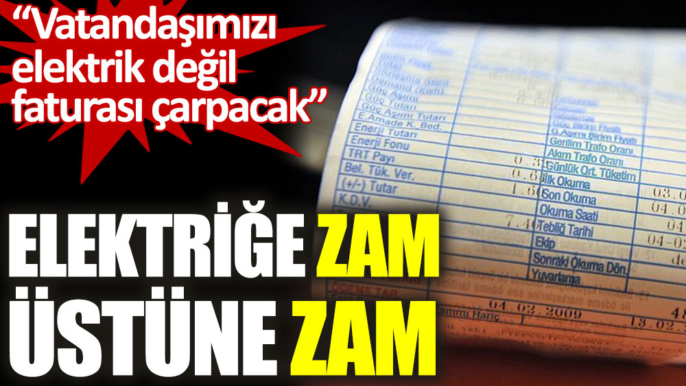 ELEKTRİĞE YENİ ZAM SİNYALİ