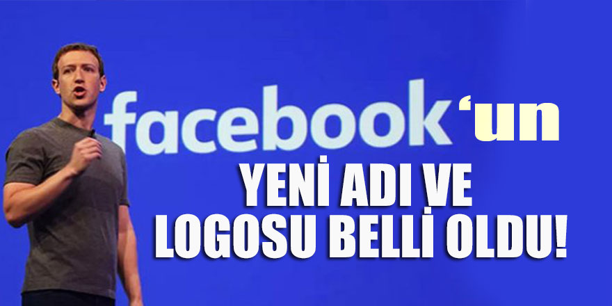 FACEBOOK’UN ADI DEĞŞTİ