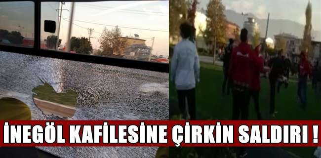 İnegöl kafilesine çirkin saldırı !
