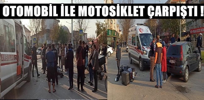 Otomobil ile motosiklet çarpıştı 2 kişi yaralandı !