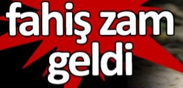 YÜZDE 150 ZAM GELDİ