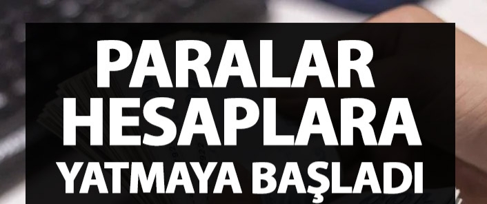 Paralar hesaplara yatmaya başladı !
