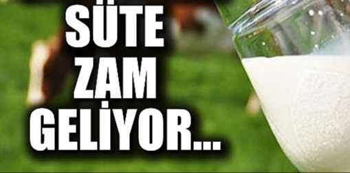 ÇİĞ SÜTÜN FİYATINA ZAM GELİYOR