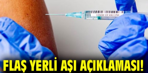 FLAŞ YERLİ AŞI AÇIKLAMASI