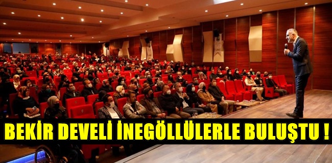 Bekir Develi İnegöllülerle Buluştu