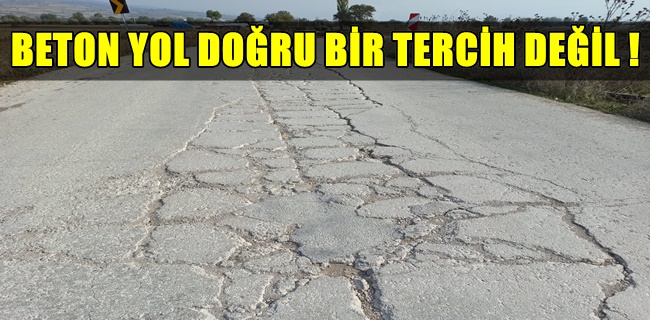 Beton yol doğru bir tercih değil !