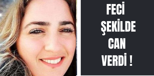 2 ÇOCUK ANNESİ KADININ ACI SONU !