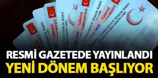 Kimliklerde yeni dönem başlıyor !