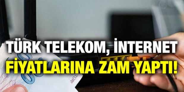 Türk Telekom, sabit internet fiyatlarına zam yaptı