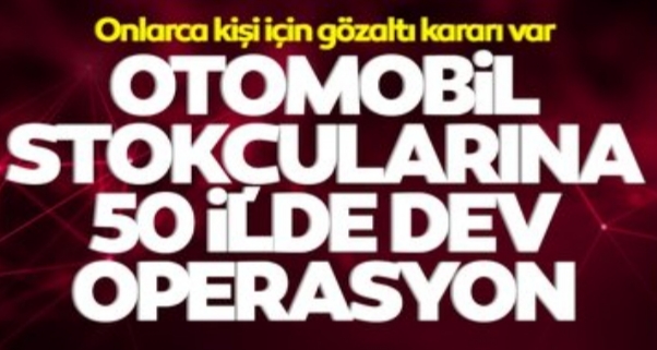 Stokçulara dev operasyon !