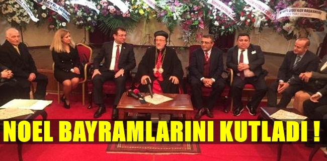 EKREM İMAMOĞLU HRİSTİYAN LİDERLERİ TOPLAYIP NOEL BAYRALARINI KUTLADI!