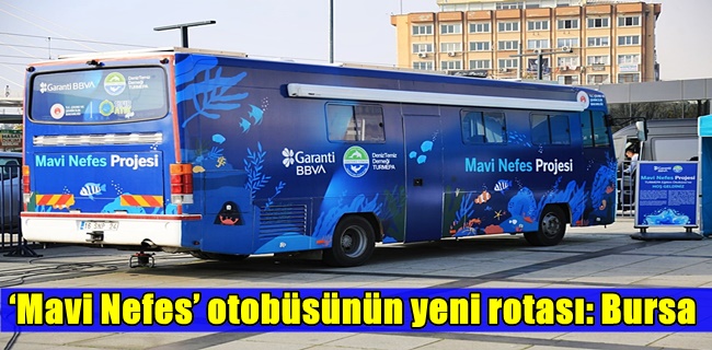 ‘Mavi Nefes’ otobüsünün yeni rotası: Bursa