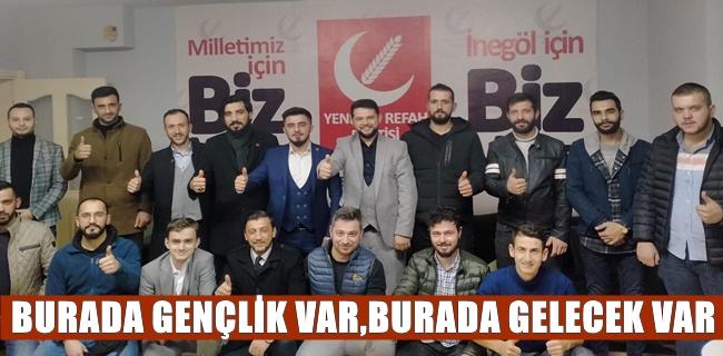 BURADA GENÇLİK VAR,BURADA GELECEK VAR