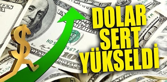 Dolar çok sert yükseldi !