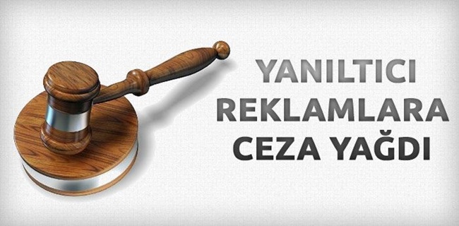 YANILTICI REKLAMLARA BAKANLIKTAN CEZA GELDİ!