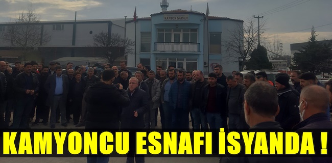 İnegöllü kamyoncular isyan etti !