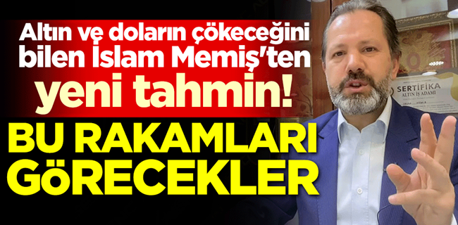 İSLAM MEMİŞTEN BOMBA ALTIN TAHMİNİ