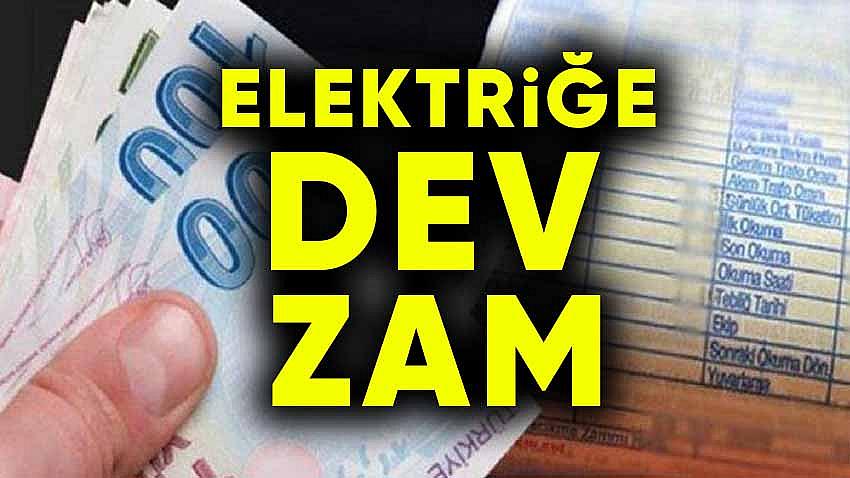 Elektriğe dev zam !