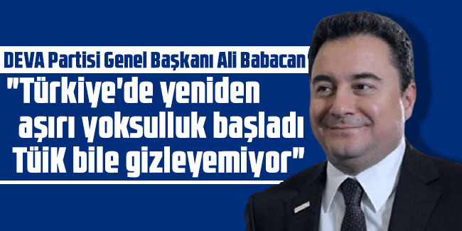 Ali Babacan Turkiye hızla yoksullaştı !