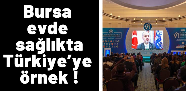 Bursa evde sağlıkta Türkiye’ye örnek
