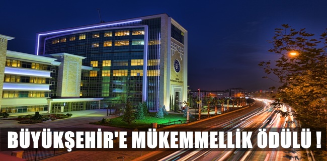 Büyükşehir’e ‘mükemmellik’ ödülü