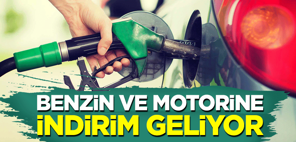 Benzin ve motorine indirim geliyor !