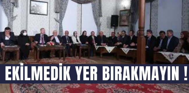 Cumhurbaşkanı Erdoğan ; ekilmedik yer bırakmayın !