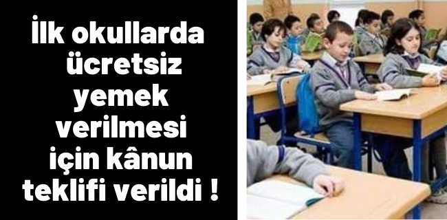 CHP, ilköğretim okullarında ücretsiz yemek verilmesi için hazırladığı kanun teklifini TBMM Başkanlığı