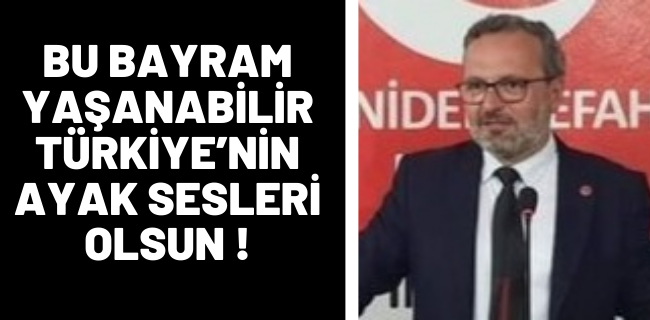 TÜRKİYE’NİN HUZURLU BİR ORTAMA İHTİYACI VAR !