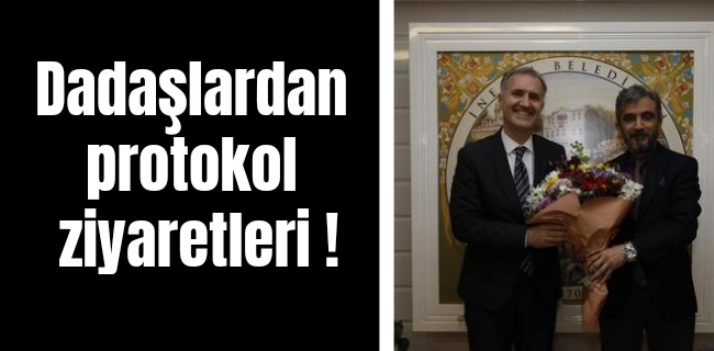 Dadaşlar’dan protokol ziyaretleri !