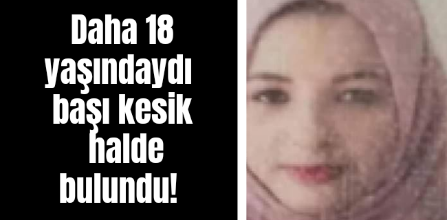 Genç kadın feci şekilde öldürüldü !