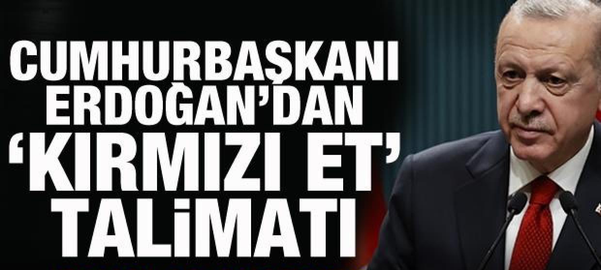 Cumhurbaşkanı talimat verdi kırmızı et ucuzlayacak !