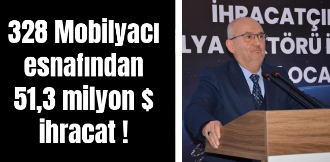 328 esnaftan 51,3 milyon $ ihracat