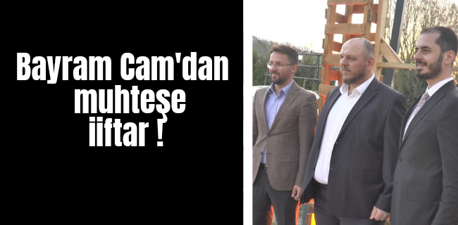 BURSA’DAKİ CAMCILAR BAYRAM CAM’IN EV SAHİPLİĞİNDE İNEGÖL’DE BULUŞTU !