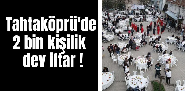 Tahtaköprü de İftar Programı Düzenlendi !