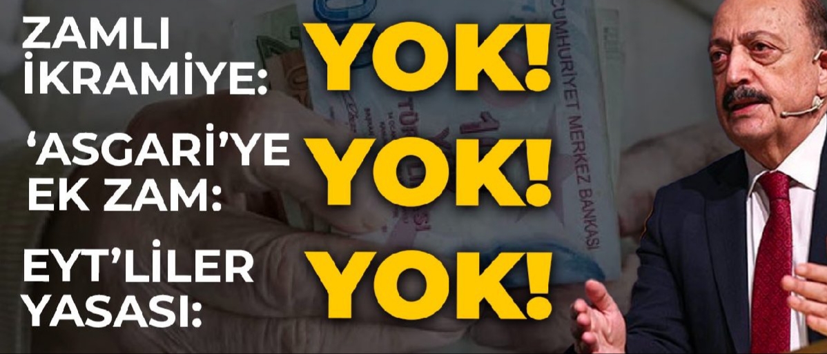 EYT ve Asgari Ücrete Zam Gündemimizde Yok Dedi