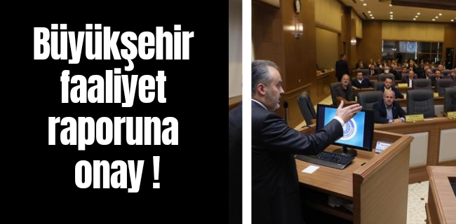 Büyükşehir faaliyet raporuna onay