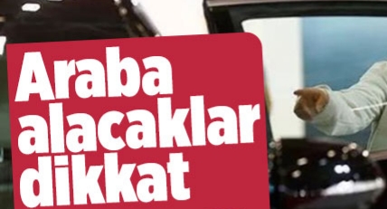 Araba alacak dikkat !