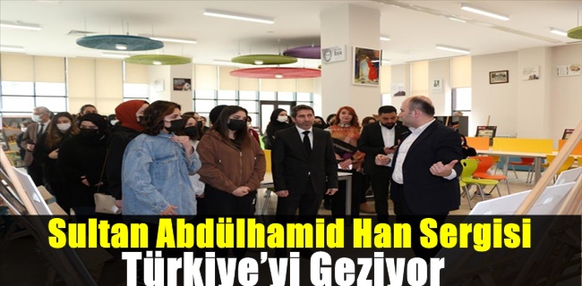 Sultan Abdülhamid Han Sergisi Türkiye’yi Geziyor