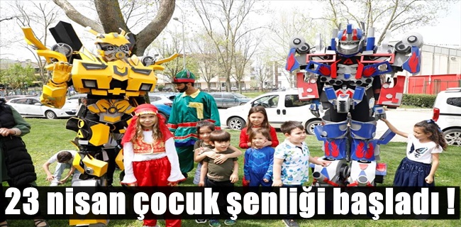 23 Nisan Çocuk Şenliği Başladı